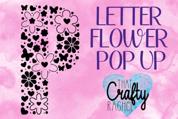 3D SVG Shapes Review: Letter P Pop Up Flower Template Graphic